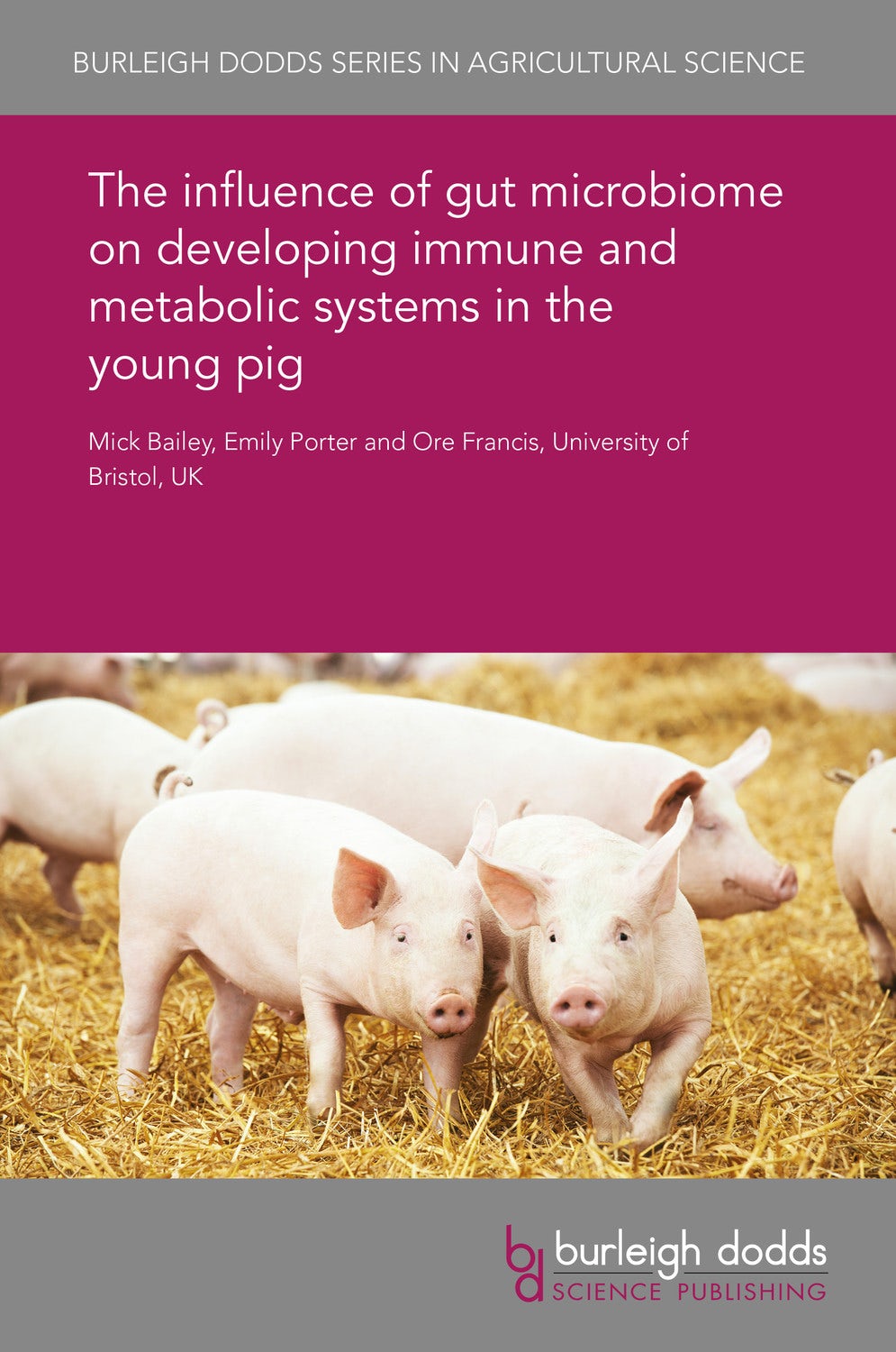 Book cover image for The influence of gut microbiome on developing immune and metabolic systems in the young pig ISBN: 9781838795153